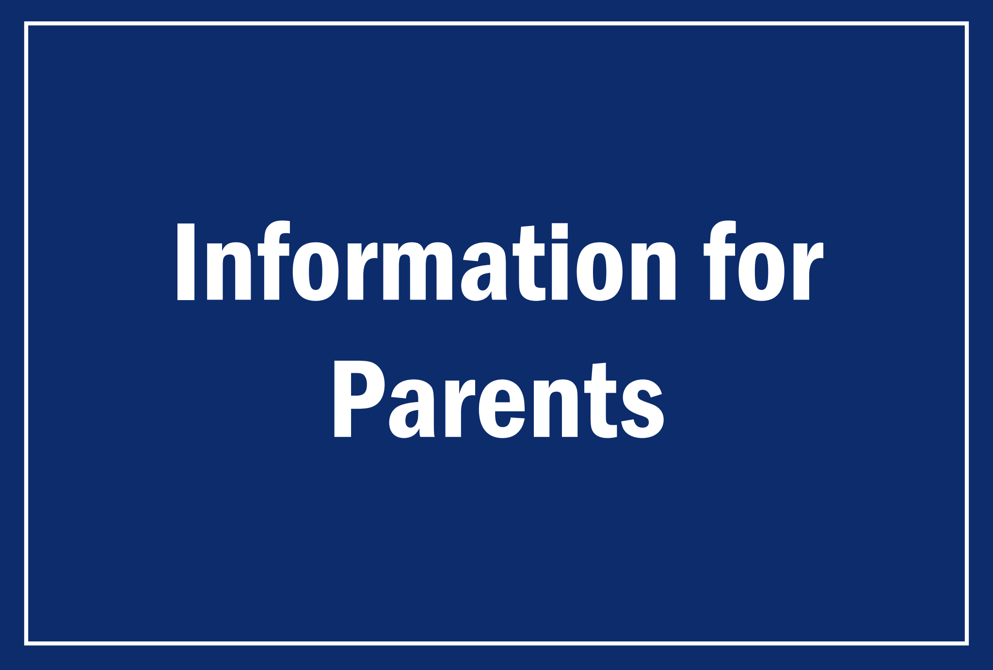 Information for Parents