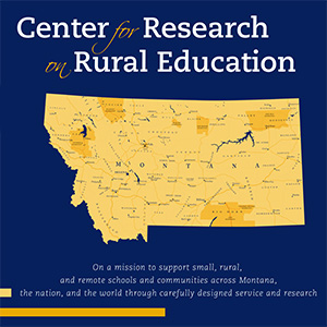 Center for Research on Rural Education - Montana State University